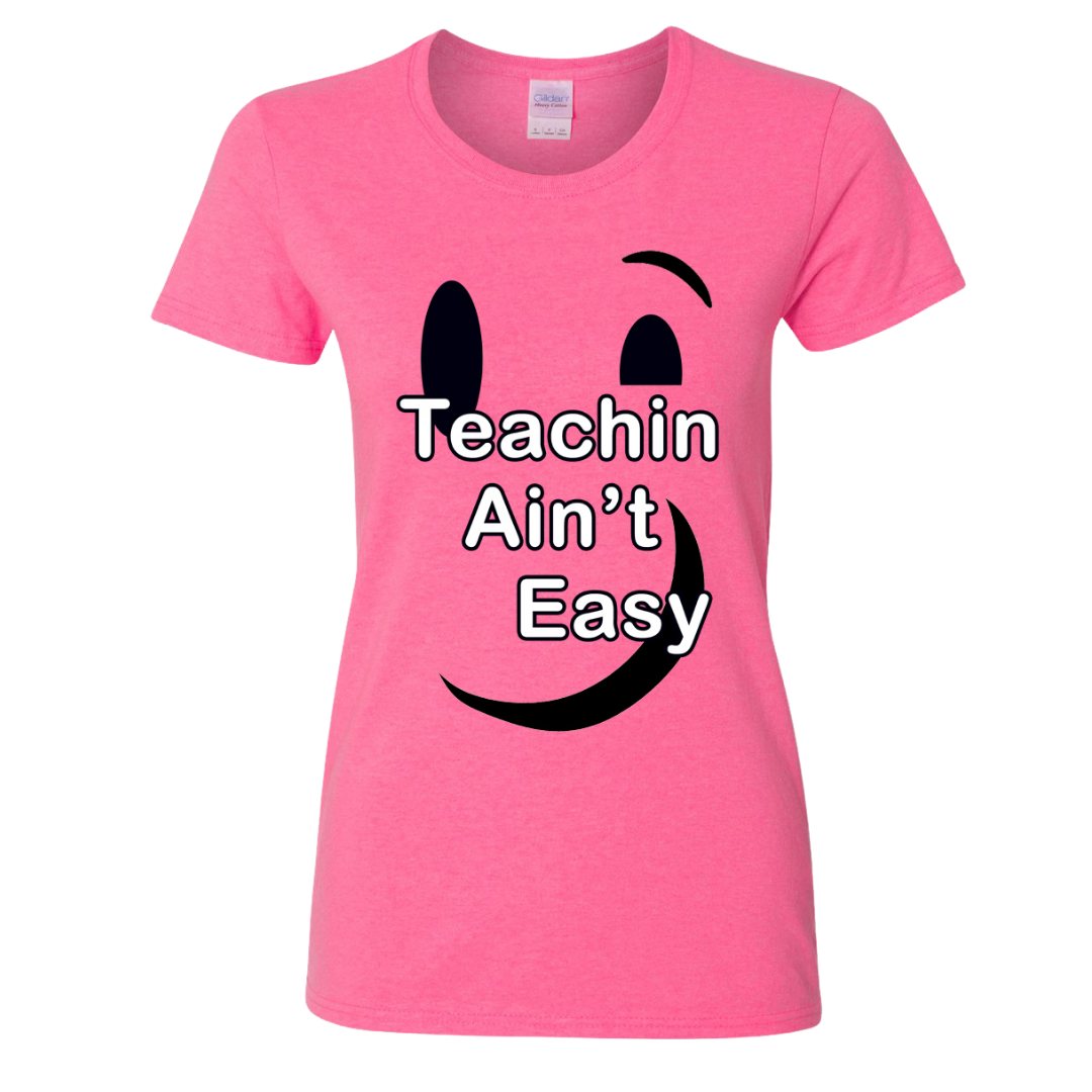 Ain’t Easy Teacher Tee